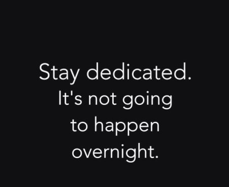 stay dedicated